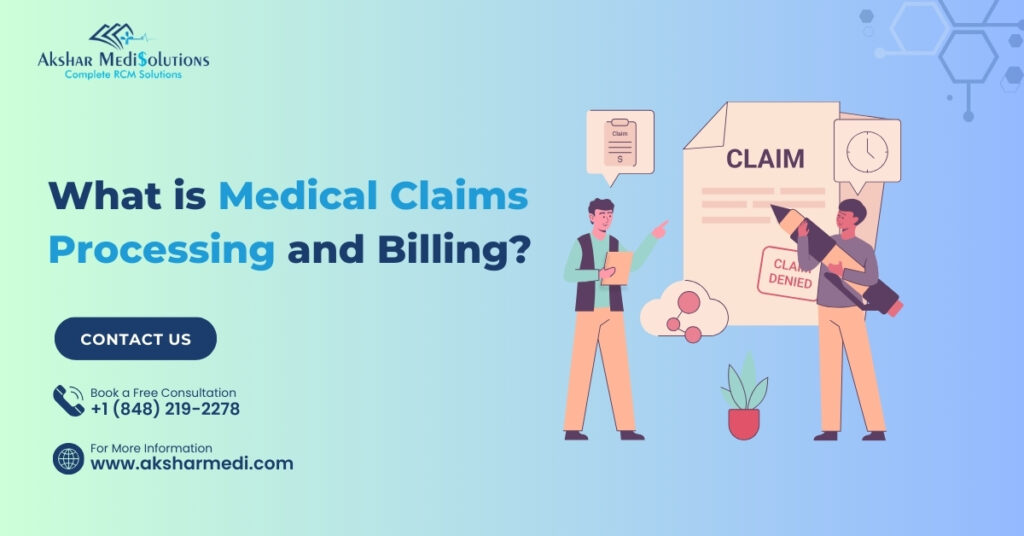 What is Medical Claims Processing and Billing