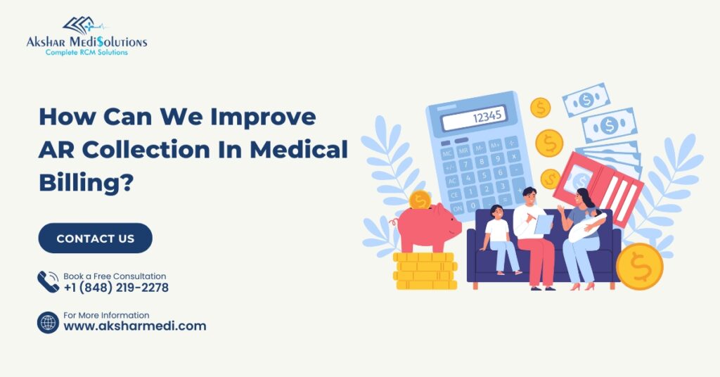 How Can We Improve AR Collection In Medical Billing?