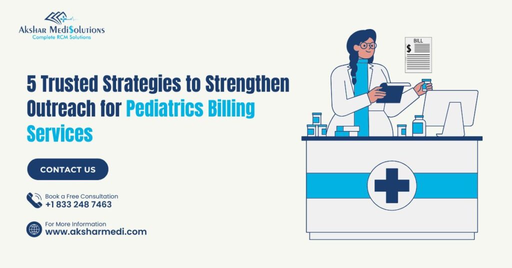 5 Trusted Strategies to Strengthen Outreach for Pediatrics Billing Services